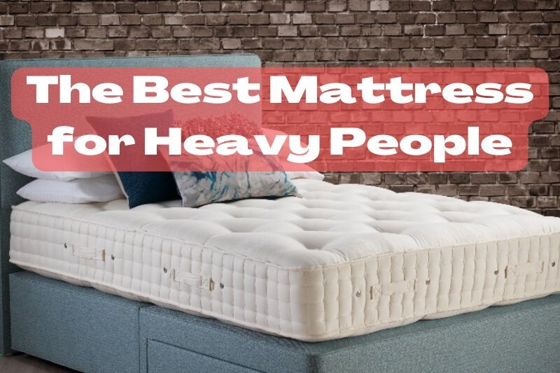 The Best Mattress for Heavy People