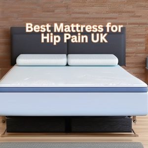 Best Mattress for Hip Pain UK
